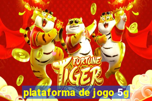 plataforma de jogo 5g