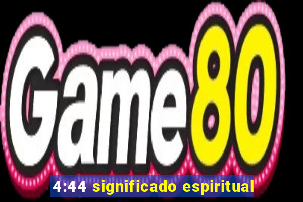 4:44 significado espiritual