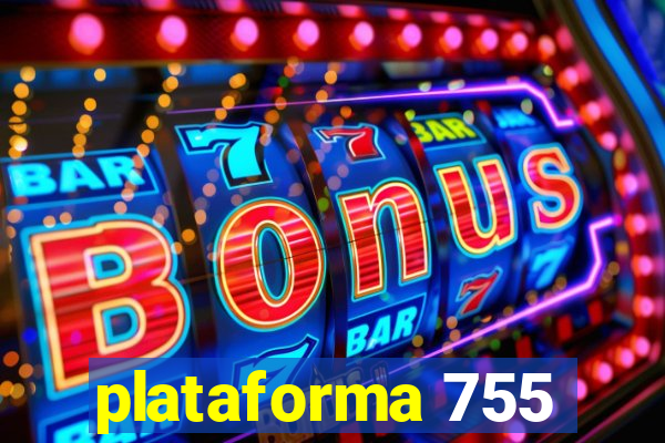 plataforma 755