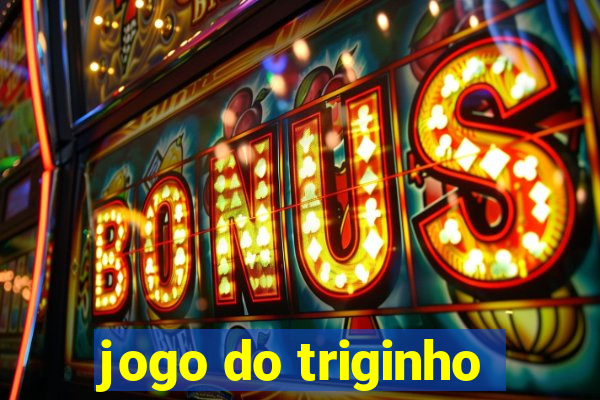 jogo do triginho
