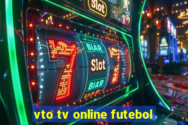 vto tv online futebol