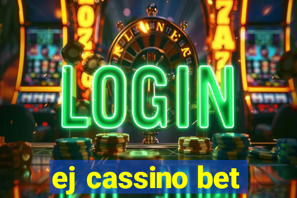ej cassino bet