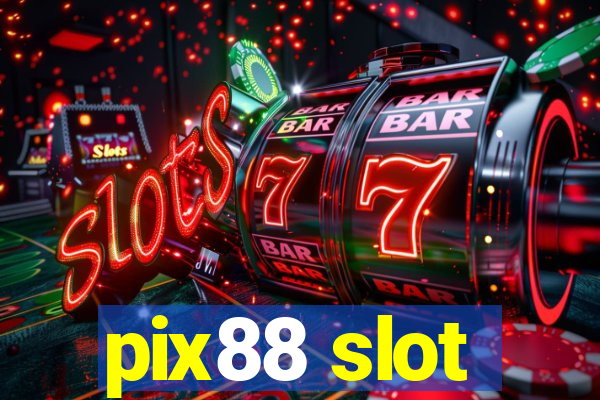 pix88 slot