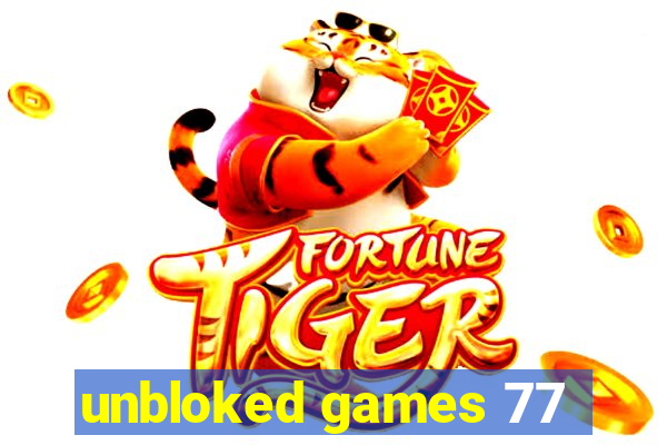 unbloked games 77