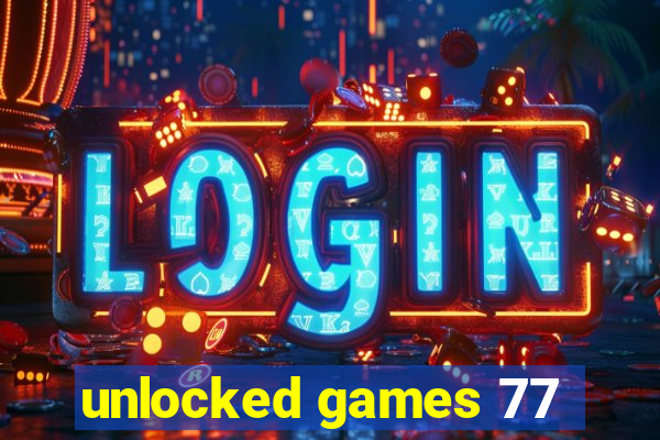 unlocked games 77
