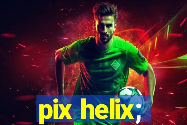 pix helix;