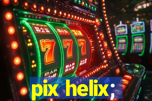 pix helix;