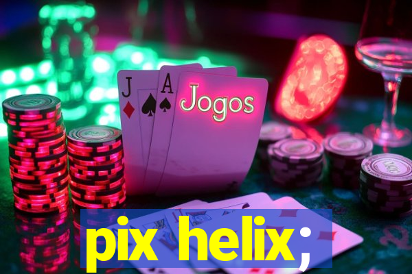 pix helix;