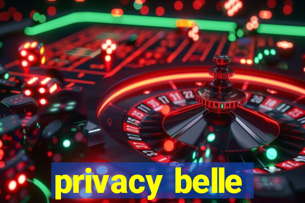 privacy belle