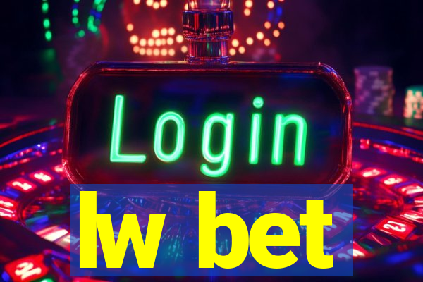 lw bet