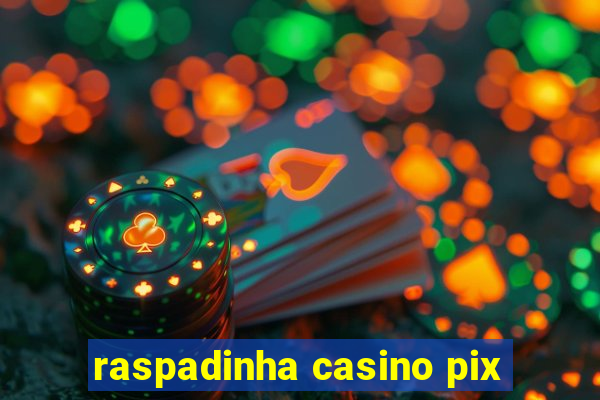 raspadinha casino pix