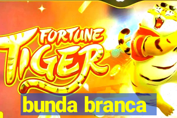 bunda branca