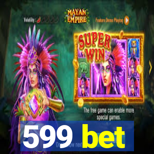 599 bet