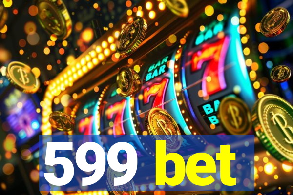 599 bet