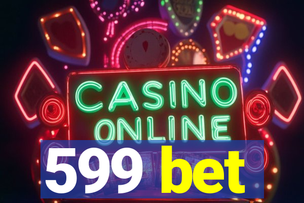 599 bet