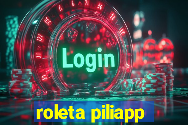 roleta piliapp