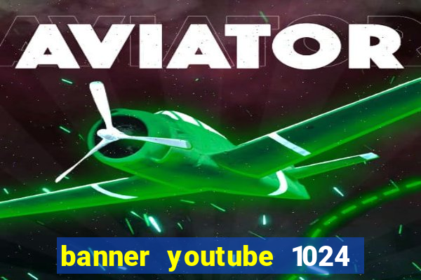 banner youtube 1024 x 576