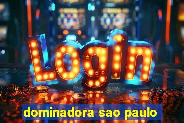 dominadora sao paulo