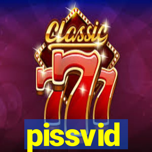 pissvid