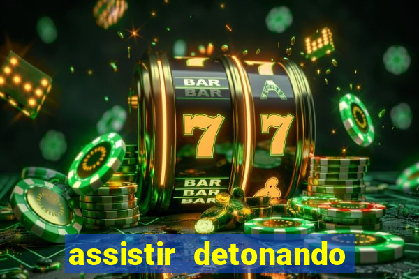 assistir detonando em barcelona dublado online