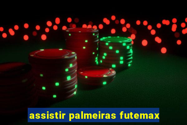 assistir palmeiras futemax