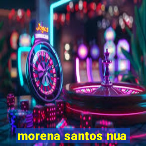 morena santos nua