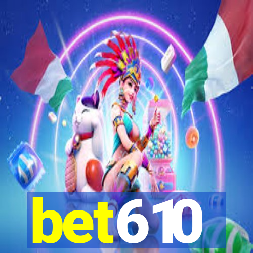 bet610
