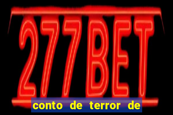 conto de terror de 15 linhas