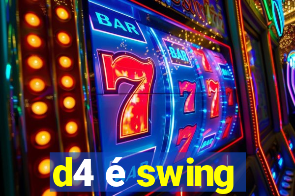 d4 é swing