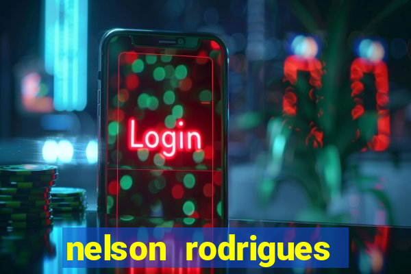 nelson rodrigues frases sobre o botafogo