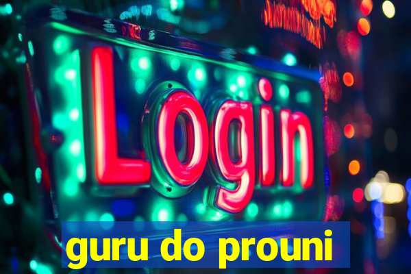 guru do prouni