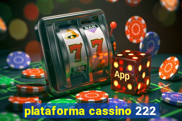 plataforma cassino 222