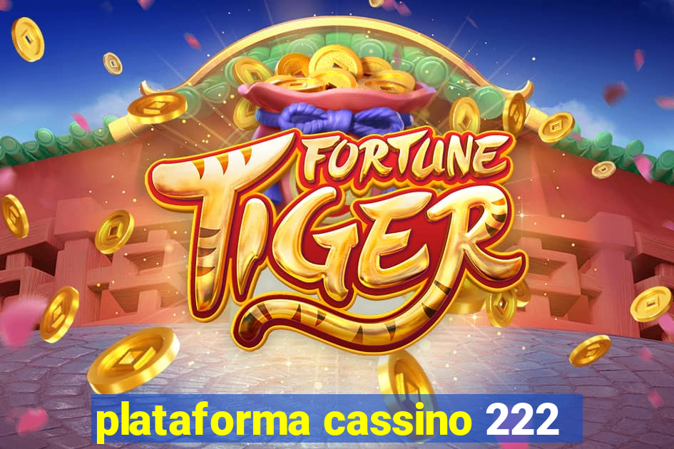 plataforma cassino 222