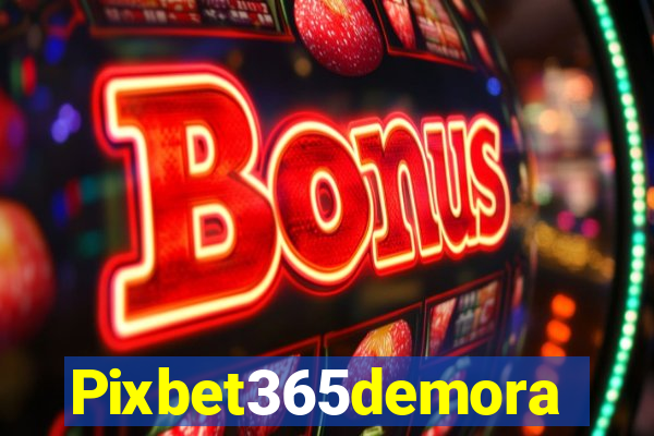 Pixbet365demora