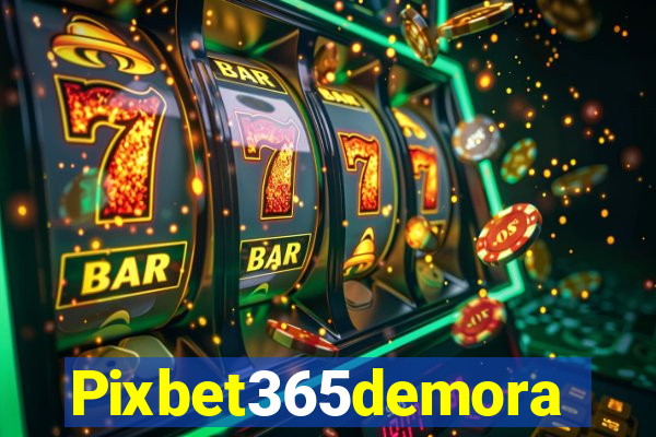 Pixbet365demora