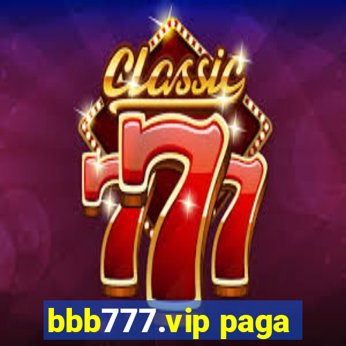 bbb777.vip paga