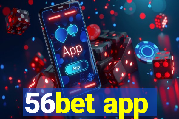 56bet app