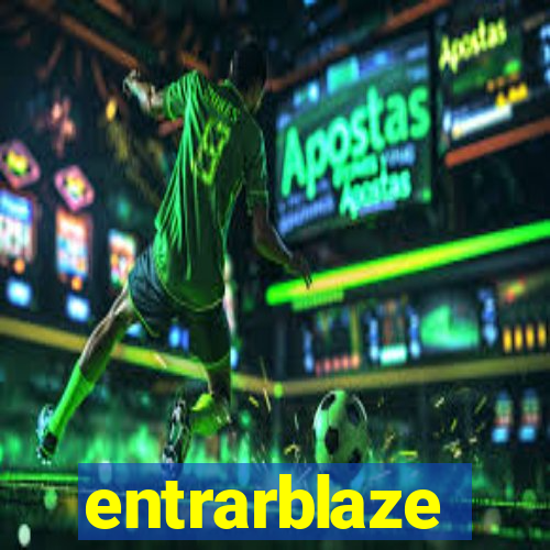 entrarblaze