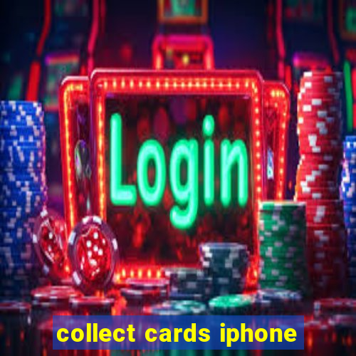 collect cards iphone