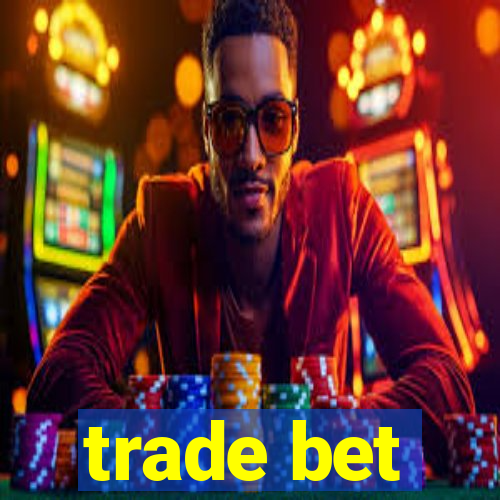 trade bet