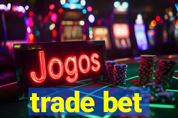 trade bet