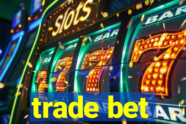 trade bet