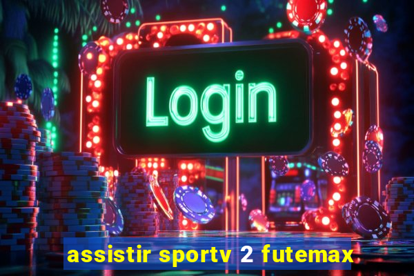 assistir sportv 2 futemax