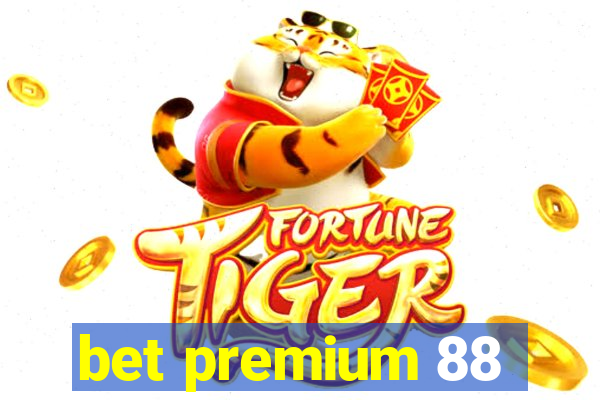 bet premium 88