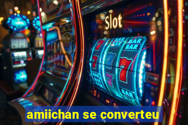 amiichan se converteu