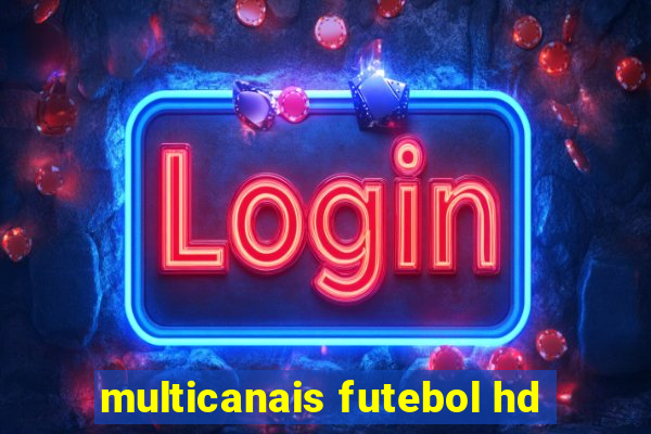 multicanais futebol hd