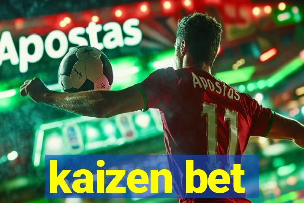kaizen bet