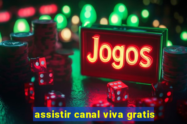 assistir canal viva gratis