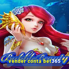 vender conta bet365