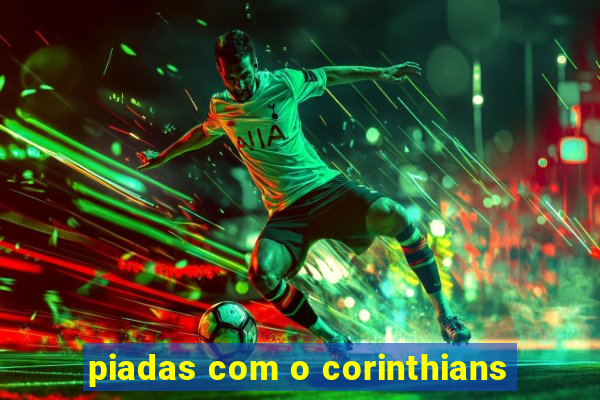 piadas com o corinthians